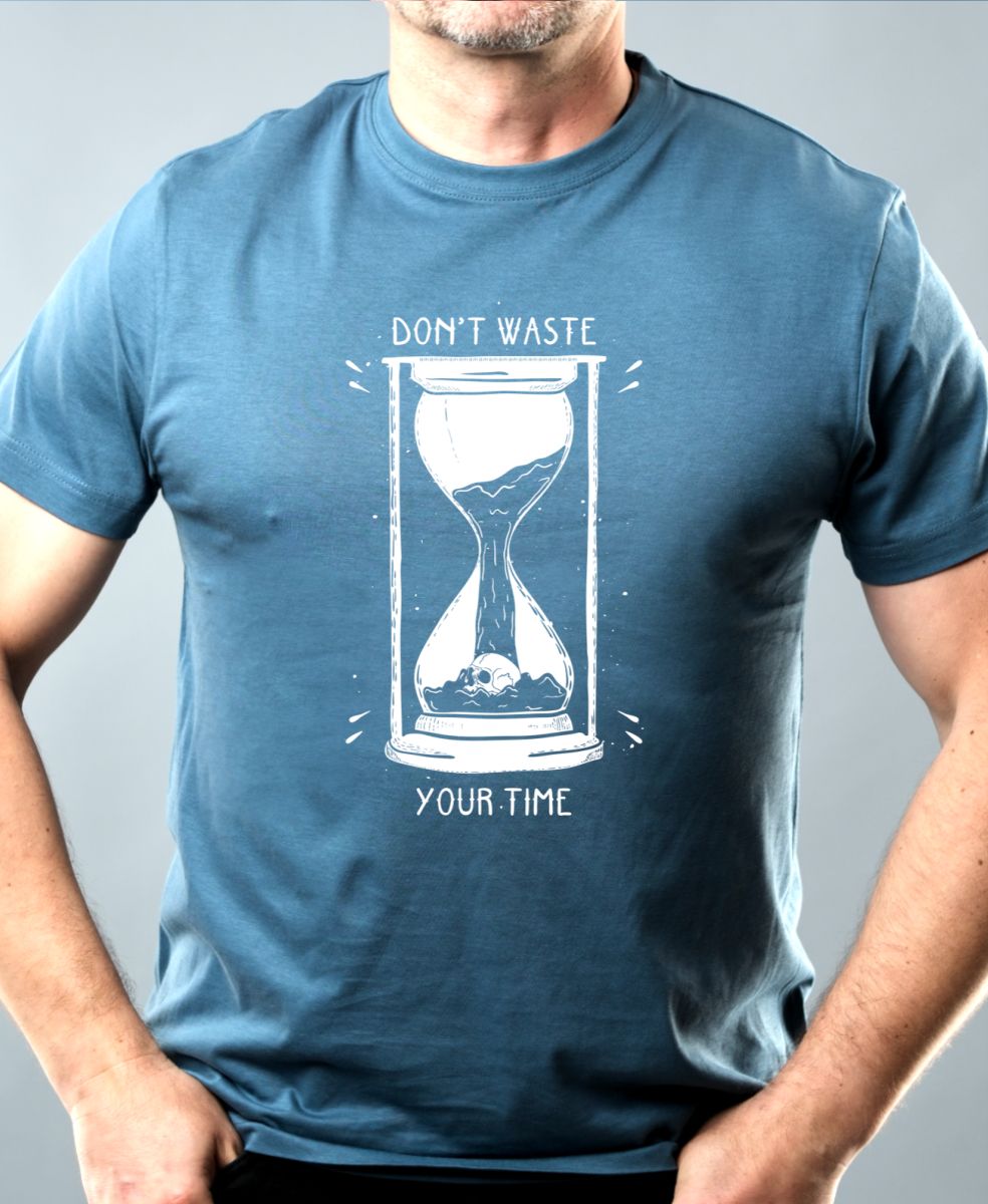 Don’t waste your time Don't waste your time