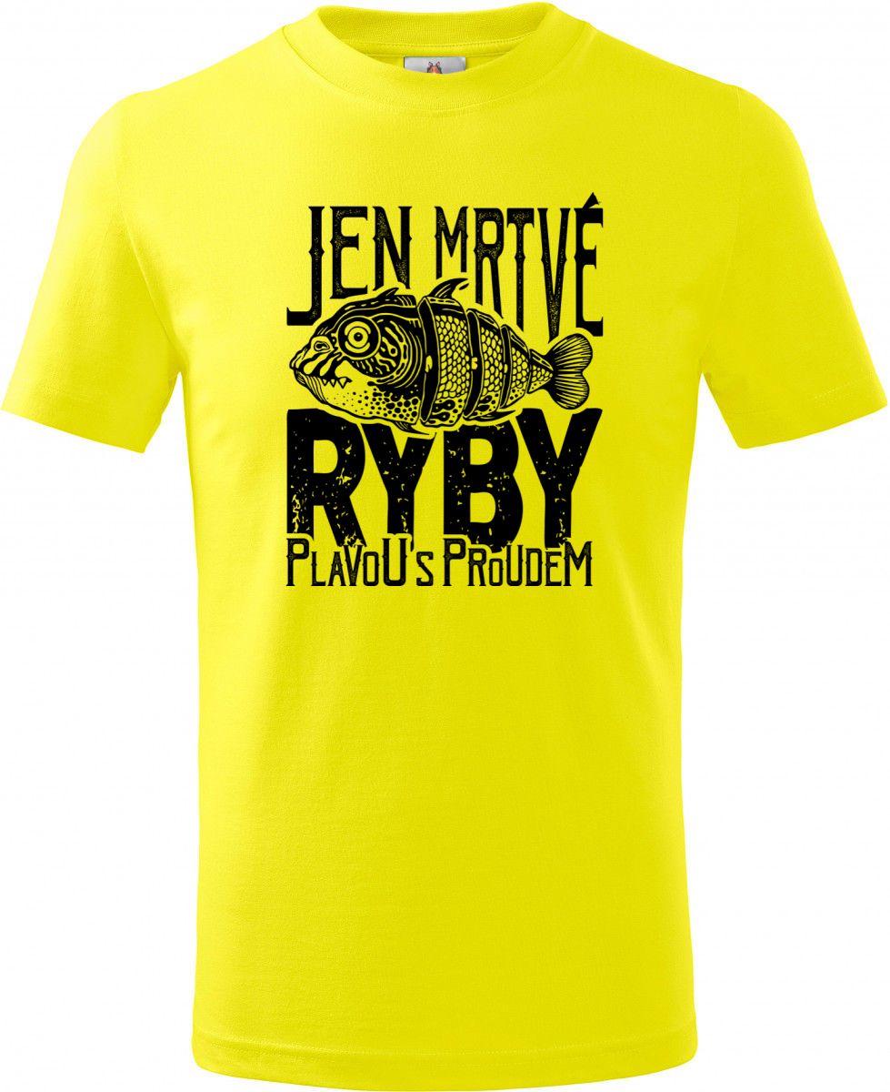 Jen mrtvé ryby plavou s proudem, černý potisk