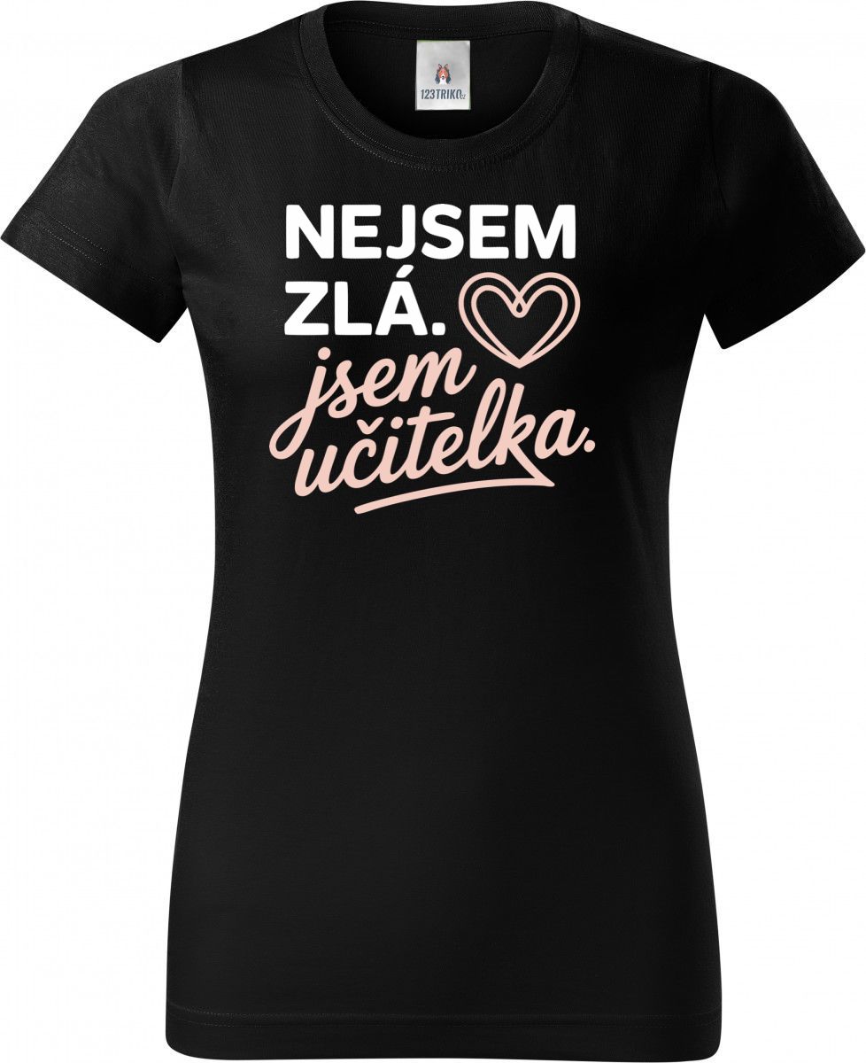 Nejsem zlá, jsem učitelka