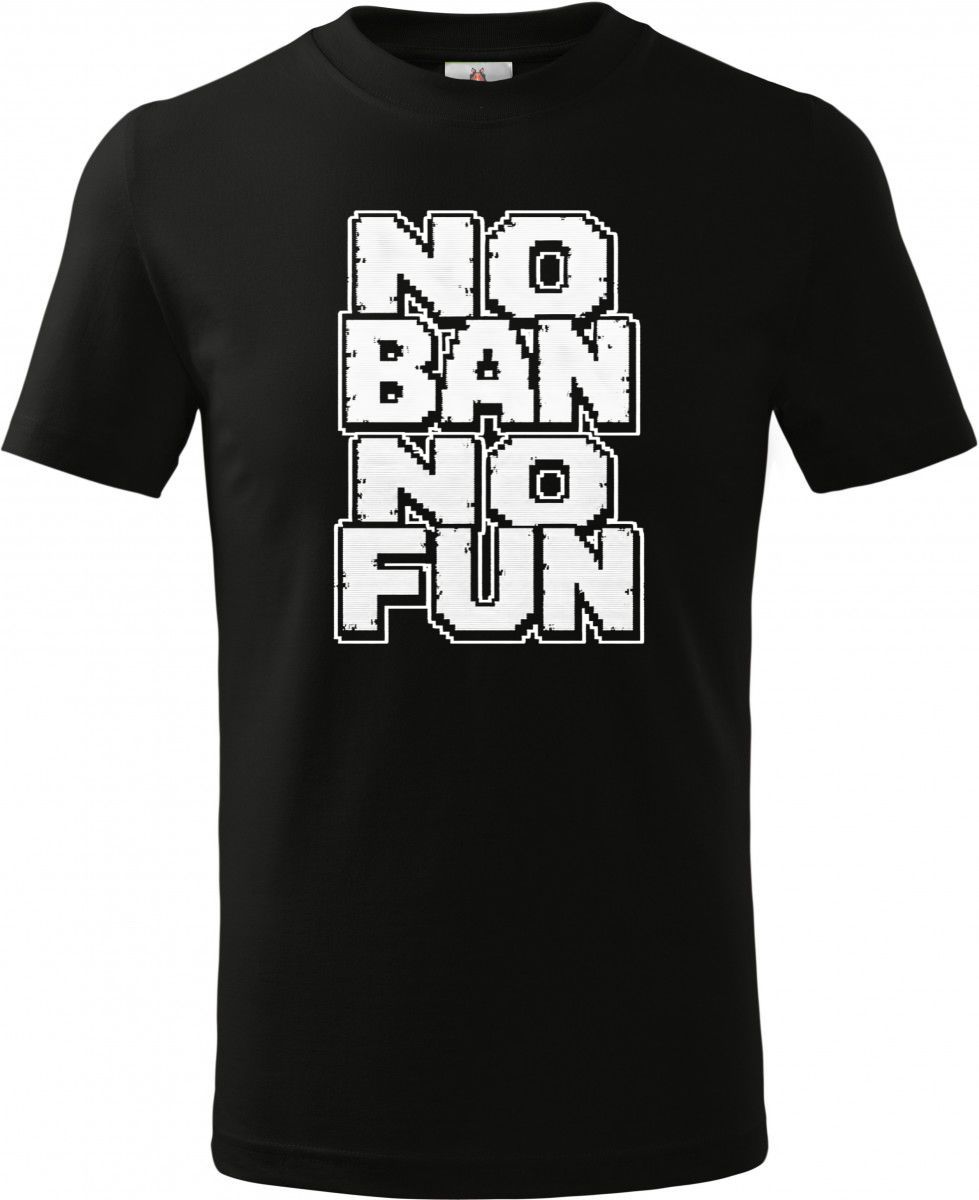 Dětské triko Basic s motivem No Ban No Fun, bílý tisk, černá