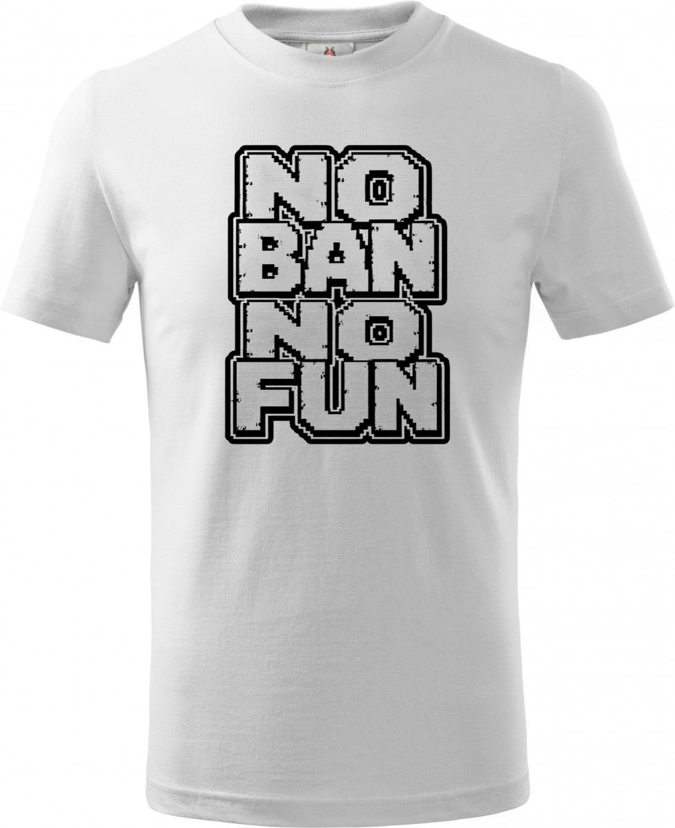 No Ban No Fun, černý tisk