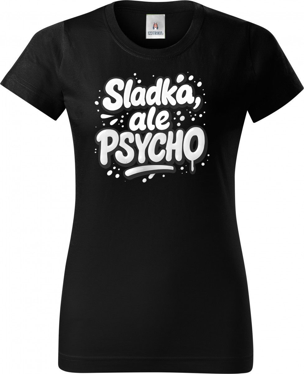 Sladká, ale psycho, bílý tisk Sladká, ale psycho, bílý tisk