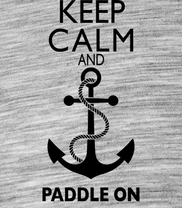 Keep Calm and Paddle on - Obrázek 2