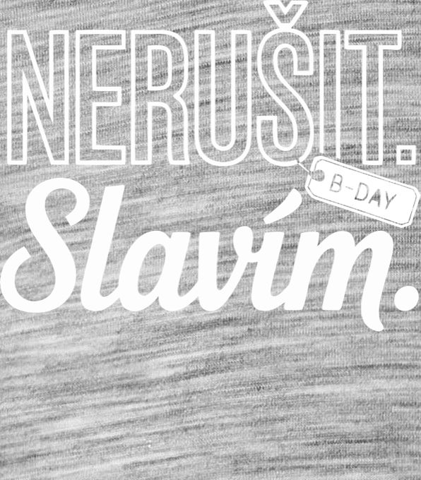 Nerušit. Slavím, bílý potisk - Obrázek 2