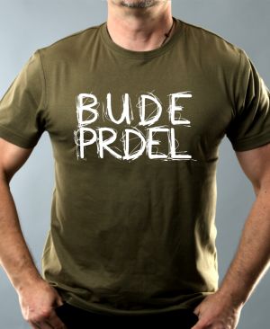 Nejoblíbenější pánské Triko Basic s motivem Bude prdel, military