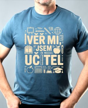 Nejoblíbenější pánské Triko Basic s motivem Věř mi, jsem učitel, denim